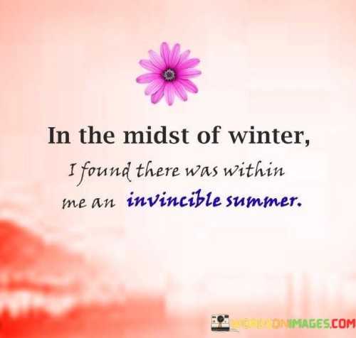 In-The-Midst-Of-Winter-I-Found-There-Was-Within-Me-Quotes.jpeg