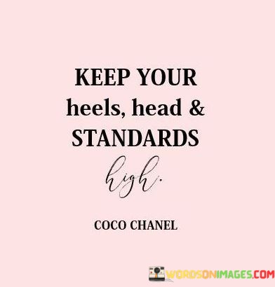 Keep-Your-Heels-Head--Standards-High-Quotes.jpeg