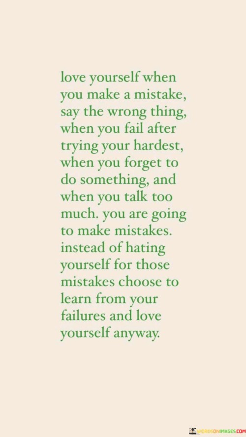 Love Yourself When You Make A Mistake Say The Wrong Thing Quotes