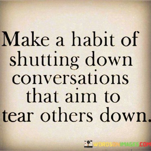 Make-A-Habit-Of-Shutting-Down-Conversations-That-Aim-Quotes.jpeg