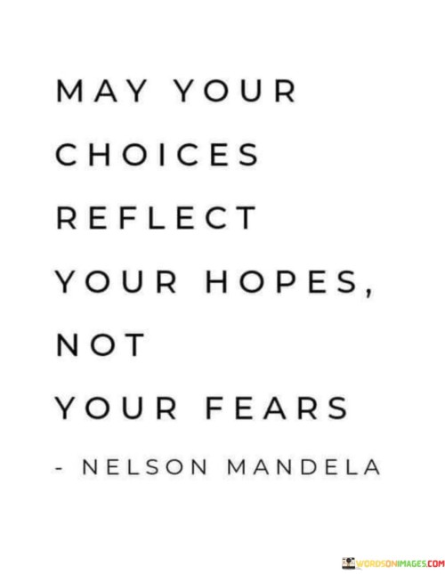 May-Your-Choices-Reflect-Your-Hopes-Not-Your-Fears-Quotes.jpeg