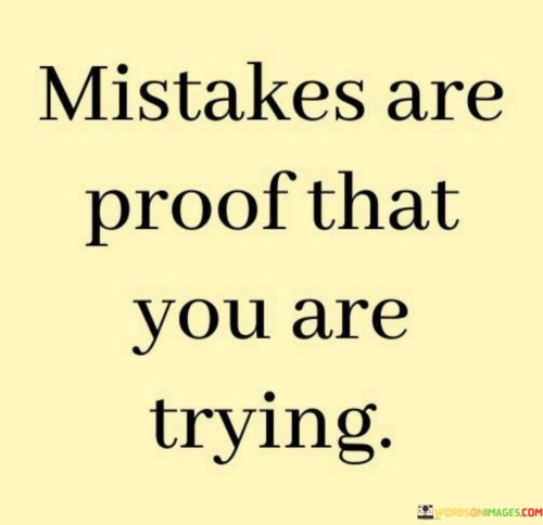 Mistakes-Are-Proof-That-You-Are-Trying-Quotes.jpeg