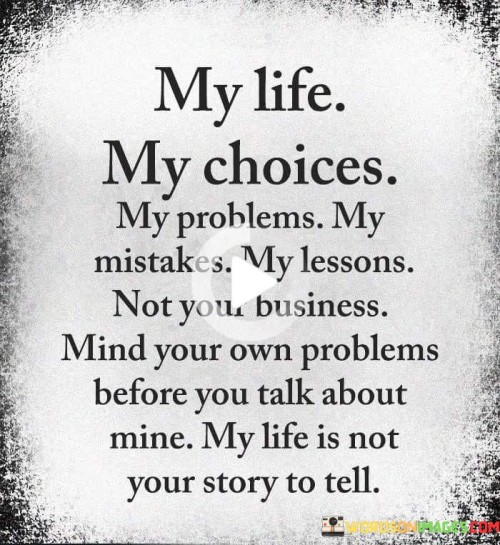 My-Life-My-Choices-My-Problems-My-Mistakes-My-Lessons-Quotes.jpeg