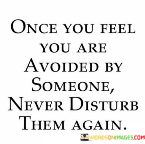 Once-You-Feel-You-Are-Avoided-By-Someone-Never-Disturb-Them-Again-Quotes.jpeg