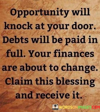 Opportunity-Will-Knock-At-Your-Door-Debts-Will-Be-Paid-Quotes.jpeg