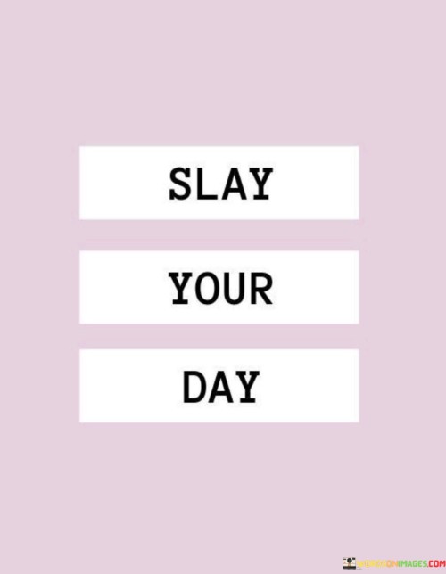 Slay-Your-Day-Quotes.jpeg