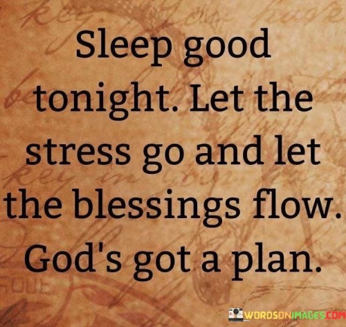 Sleep Good Tonight Let The Stress Go And Let The Blessings Quotes