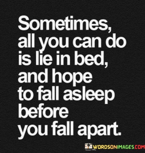 Sometimes-All-You-Can-Do-Is-Lie-In-Bed-And-Hope-To-Fall-Quotes.jpeg