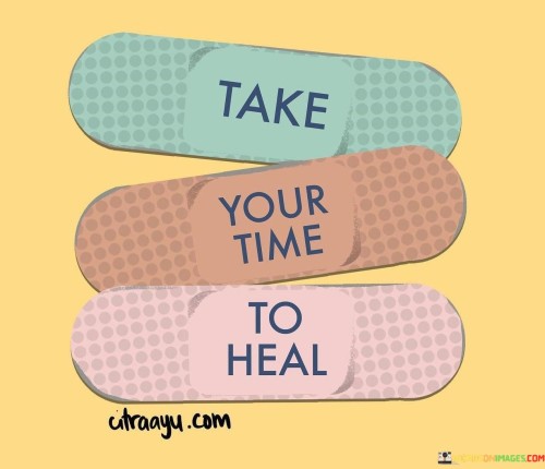 Take Your Time To Heal Quotes