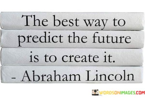 The-Best-Way-To-Predict-The-Future-Is-To-Create-It-Quotes.jpeg