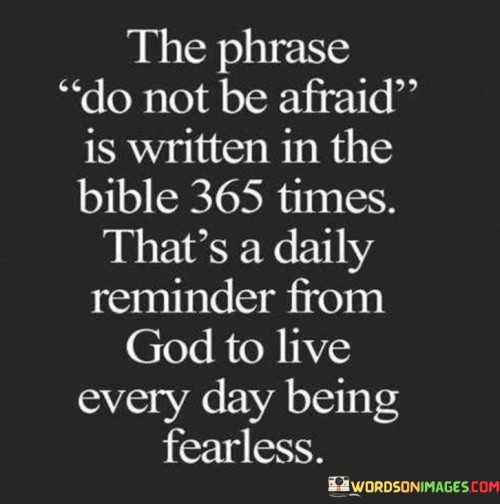 The-Phrase-Do-Not-Be-Afraid-Is-Written-In-The-Bible-365-Times-Quotes.jpeg