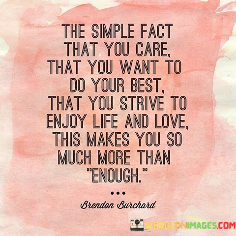 The-Simple-Fact-That-You-Care-That-You-Want-To-Do-Your-Best-Quotes.jpeg