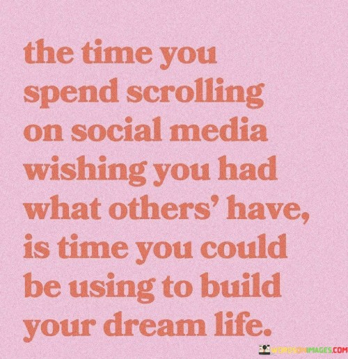 The-Time-You-Spend-Scrolling-On-Social-Media-Wishing-You-Quotes.jpeg