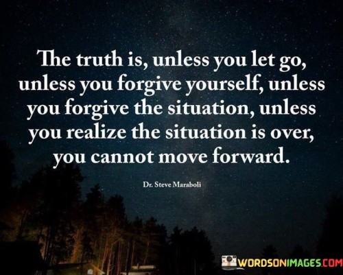 The-Truth-Is-Unless-You-Let-Go-Unless-You-Forgive-Yourself-Quotes.jpeg