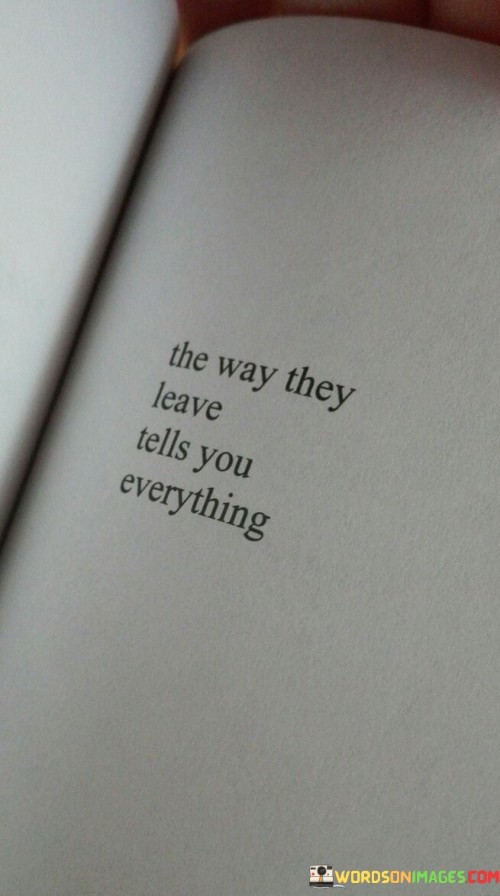 The-Way-They-Leave-Tells-You-Everything-Quotes.jpeg