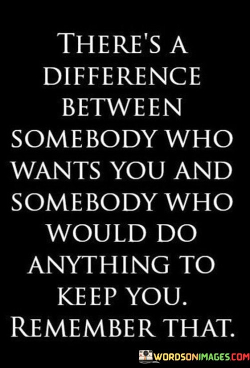 There's A Difference Between Somebody Who Wants You And Somebody Quotes