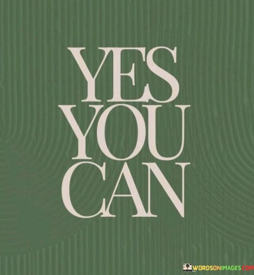 Yes You Can Quotes