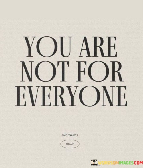 You Are Not For Everyone Quotes