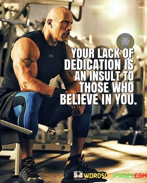 Your-Lack-Of-Dedication-Is-An-Insult-To-Those-Who-Believe-Quotes.jpeg