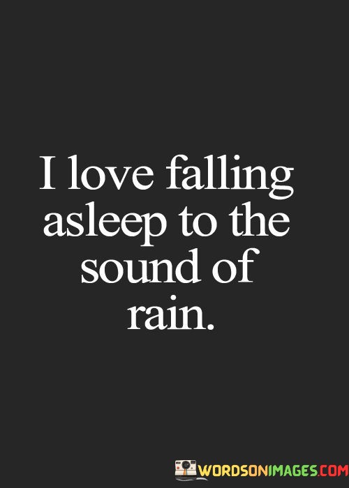 I-Love-Falling-Asleep-To-The-Sound-Of-Rain-Quotes.jpeg