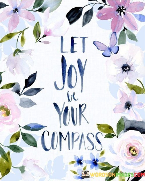 Let-Joy-Be-Your-Compass-Quotes.jpeg