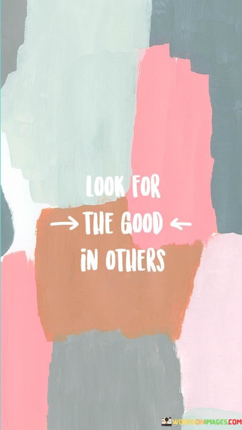 Look-For-Good-In-Others-Quotes.jpeg