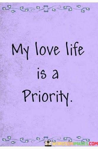 My-Love-Life-Is-A-Priority-Quotes.jpeg