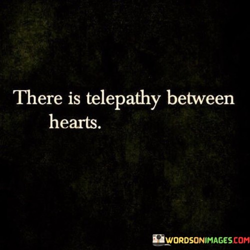 There-Is-Telepathy-Between-Hearts-Quotes.jpeg