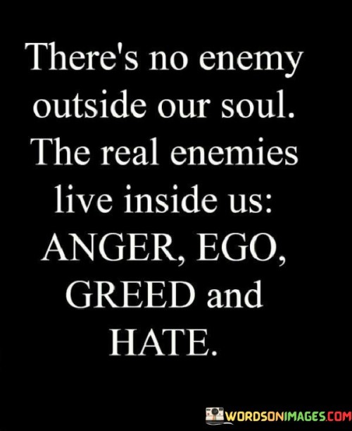 There's No Enemy Outside Our Soul Quotes