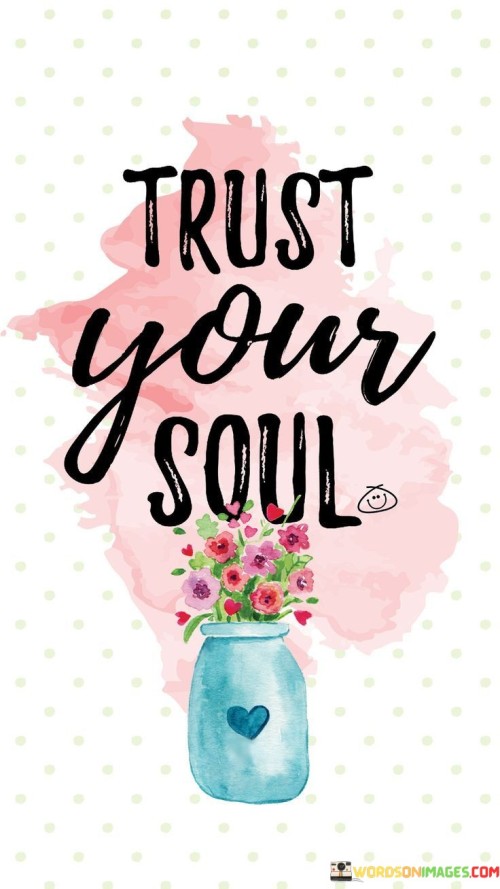 Trust-Your-Soul-Quotes.jpeg