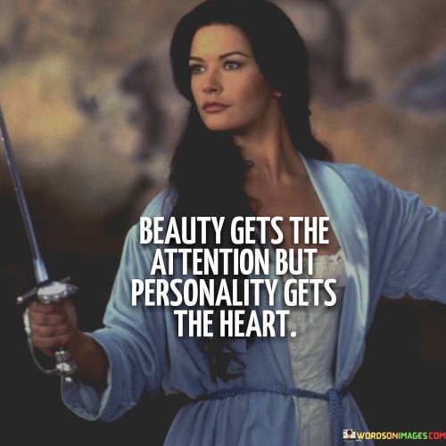 Beauty-Gets-The-Attention-But-Personality-Gets-The-Heart-Quotes.jpeg