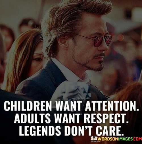 Children-Want-Attention-Adults-Want-Respect-Quotes