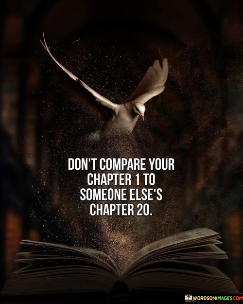 Dont-Compare-Your-Chapter-1-To-Someone-Elses-Chapter-20.jpeg