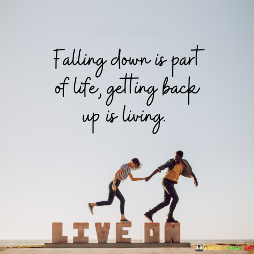 Falling-Down-Is-Part-Of-Life-Getting-Back-Quotes
