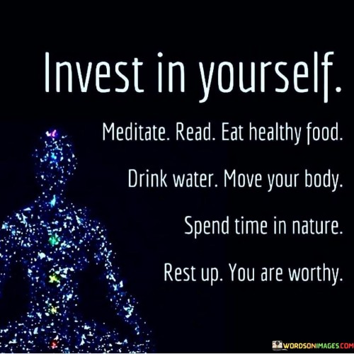 Invest In Yourself Meditate Read Eat Healthy Food Drink Water Quotes