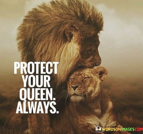 Protect-Your-Queen-Always-Quotes.jpeg