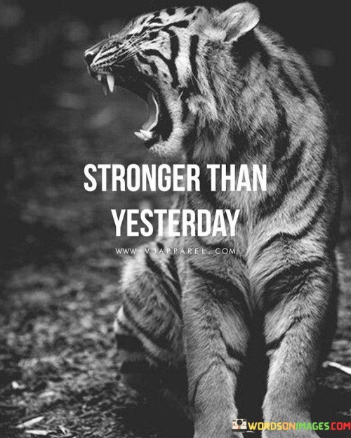Stronger-Than-Yesterday-Qoutes.jpeg