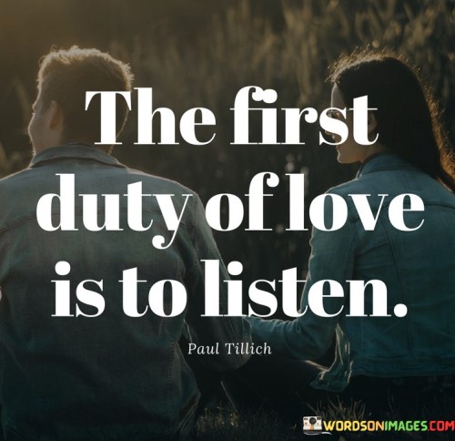 The-First-Duty-Of-Love-Is-To-Listen-Quotes.jpeg