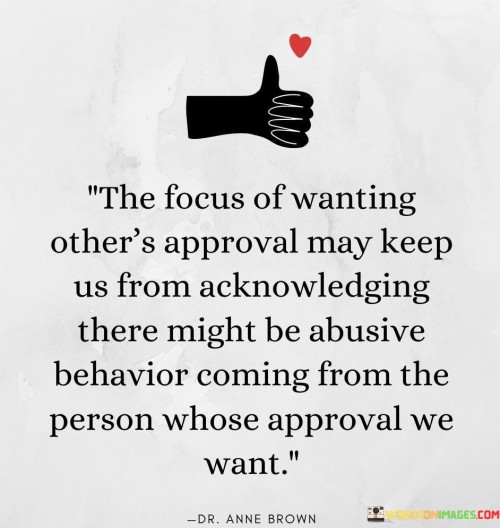 The Focus Of Wanting Other's Approval May Keep Us From Quotes