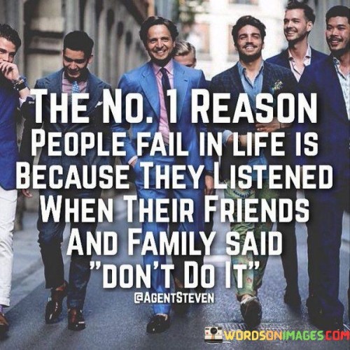 The No 1 Reason People Fail In Life Is Because Quotes