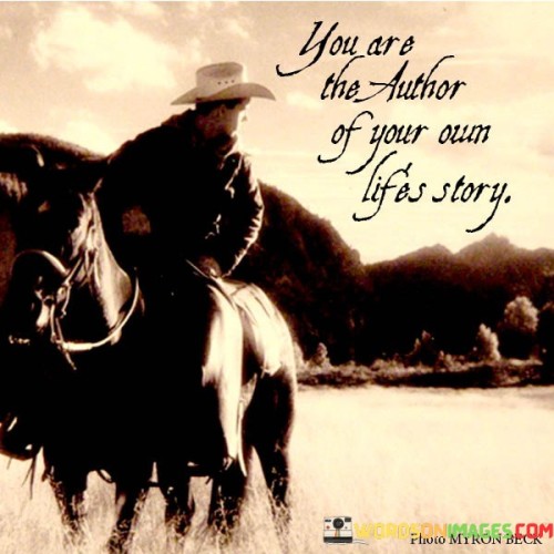 You Are The Author Of Your Oum Life's Story Quotes