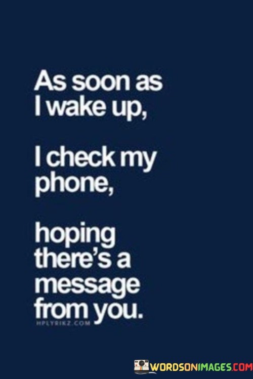 As-Soon-As-I-Wake-Up-I-Chcek-My-Phone-Quotes.jpeg