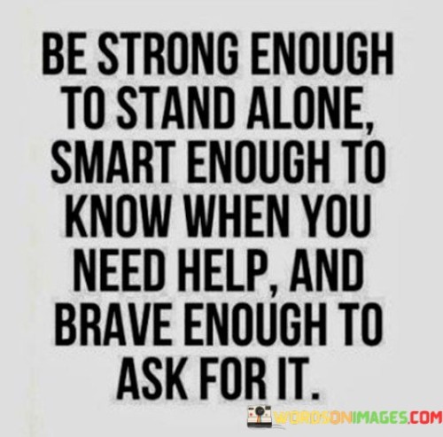 Be-Strong-Enough-To-Stand-Alone-Smart-Enough-To-Know-Quotes.jpeg