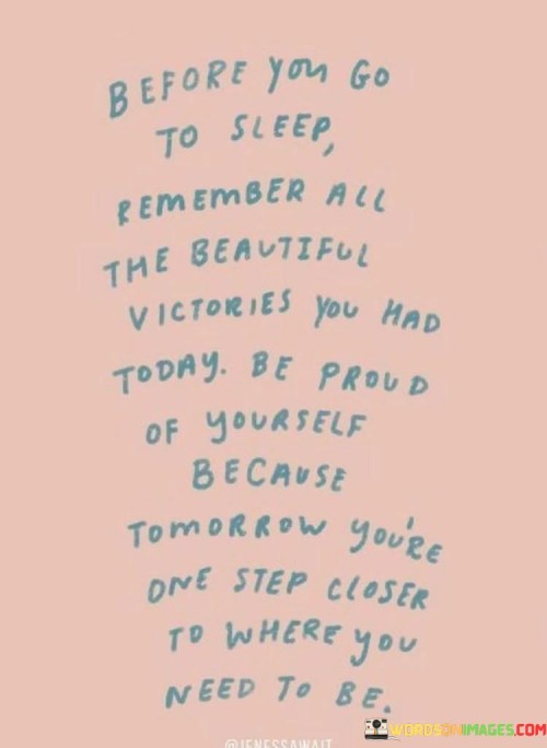 Before-You-Go-To-Sleep-Remember-All-The-Beautiful-VictoriesQuotes.jpeg