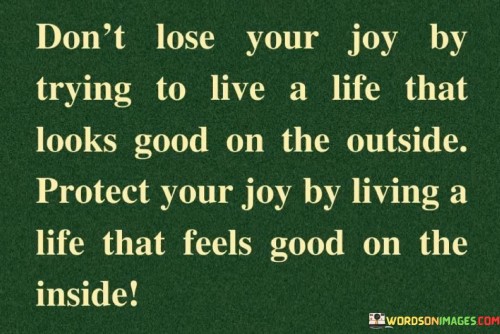 Dont-Lose-Your-Joy-By-Trying-To-Live-A-Life-Quotes.jpeg