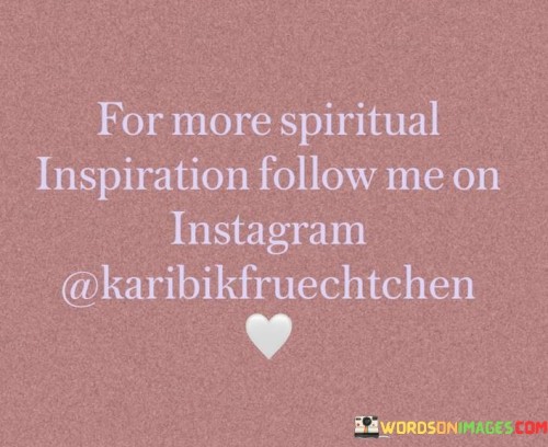 For-More-Spiritual-Inspiration-Follow-Me-On-Instagram-Quotes.jpeg