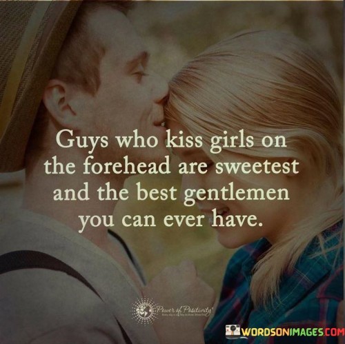 Guys-Who-Kiss-Girls-On-The-Forehead-Are-Sweetest-And-The-Best-Quotes.jpeg