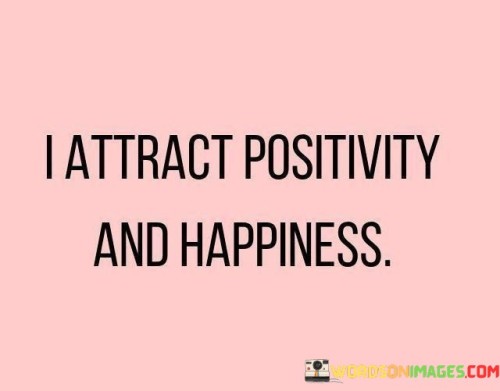 I-Attract-Positivity-And-Happiness-Quotes.jpeg