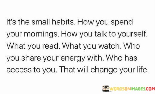 Its-The-Small-Habits-How-You-Spend-Your-Mornings-How-You-Talkquotes.jpeg