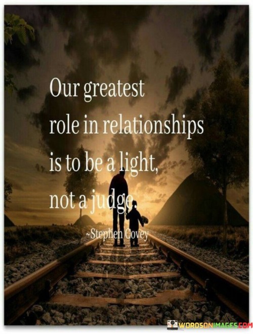 Our-Greatest-Role-In-Relationships-Is-To-Be-A-Light-Quotes.jpeg